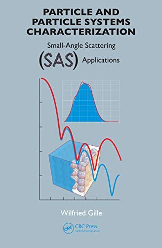 Particle and Particle Systems Characterization: Small-Angle Scattering (SAS) Applications (English Edition)