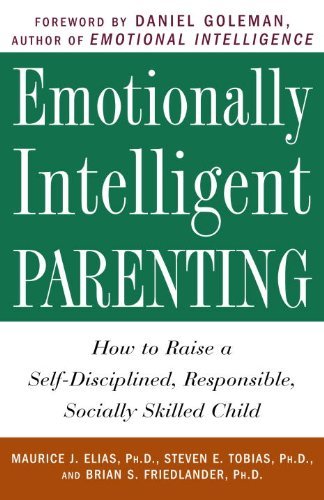 Emotionally Intelligent Parenting: How to Raise a Self-Disciplined, Responsible, Socially Skilled Child (English Edition)