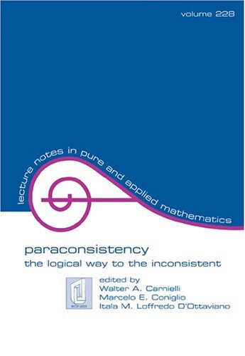 Paraconsistency: The Logical Way to the Inconsistent (English Edition)