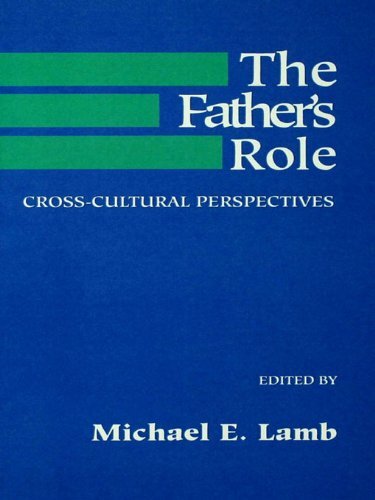 The Father's Role: Cross Cultural Perspectives (English Edition)