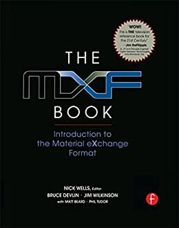 The MXF Book: An Introduction to the Material eXchange Format (English Edition)