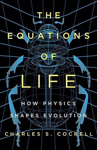 The Equations of Life: How Physics Shapes Evolution (English Edition)