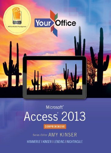Your Office: Microsoft Access 2013, Comprehensive (2-downloads)  (Your Office for Office 2013) (English Edition)