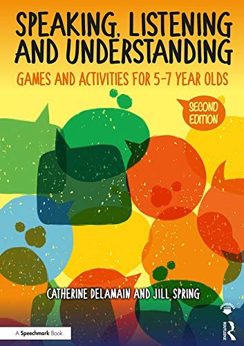 Speaking, Listening and Understanding: Games and Activities for 5-7 year olds (The Good Communication Pathway) (English Edition)