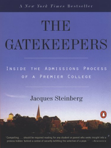 The Gatekeepers: Inside the Admissions Process of a Premier College (English Edition)