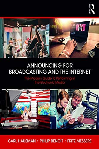 Announcing for Broadcasting and the Internet: The Modern Guide to Performing in the Electronic Media (English Edition)