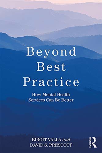 Beyond Best Practice: How Mental Health Services Can Be Better (English Edition)