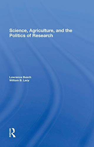 Science, Agriculture, And The Politics Of Research (English Edition)