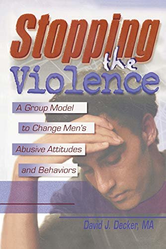 Stopping the Violence: A Group Model to Change Men's Abusive Attitudes and Behaviors (Earthquake Engineering Monograph; 12) (English Edition)