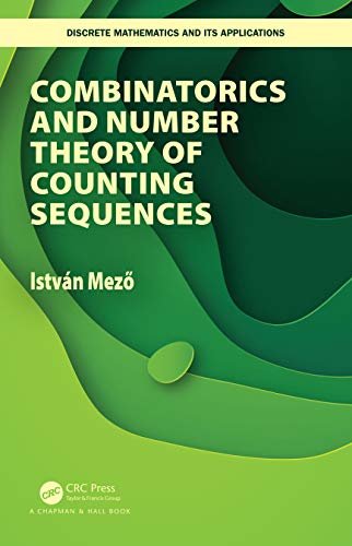 Combinatorics and Number Theory of Counting Sequences (Discrete Mathematics and Its Applications) (English Edition)
