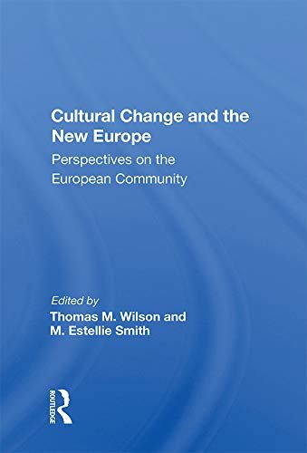 Cultural Change And The New Europe: Perspectives On The European Community (English Edition)