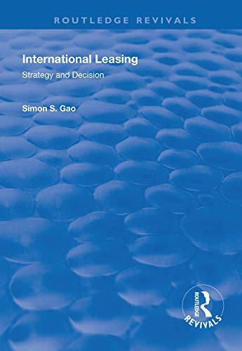 International Leasing: Strategy and Decision (Routledge Revivals) (English Edition)