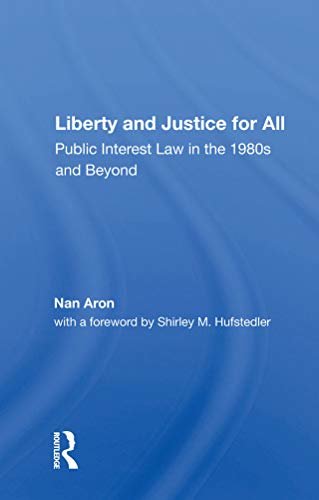 Liberty And Justice For All: Public Interest Law In The 1980s And Beyond (English Edition)