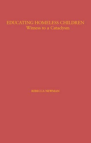 Educating Homeless Children: Witness to a Cataclysm (Children of Poverty) (English Edition)