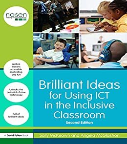 Brilliant Ideas for Using ICT in the Inclusive Classroom (nasen spotlight) (English Edition)
