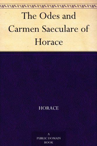 The Odes and Carmen Saeculare of Horace (English Edition)