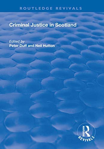 Criminal Justice in Scotland (Routledge Revivals) (English Edition)