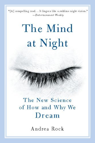 The Mind at Night: The New Science of How and Why We Dream (English Edition)