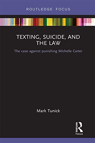 Texting, Suicide, and the Law: The case against punishing Michelle Carter (English Edition)