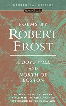 Poems by Robert Frost: A Boy's Will and North of Boston (Signet Classics) (English Edition)