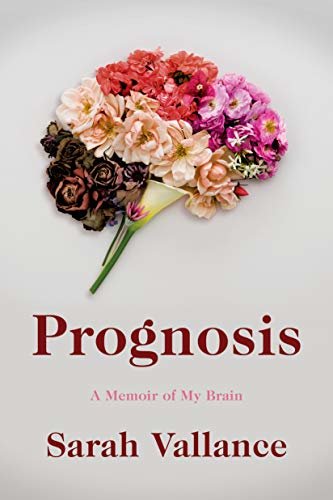 Prognosis: A Memoir of My Brain (English Edition)