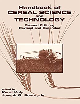 Handbook of Cereal Science and Technology, Revised and Expanded (Food Science and Technology 99) (English Edition)
