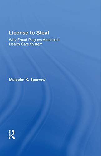 License To Steal: How Fraud Bleeds America's Health Care System, Updated Edition (English Edition)