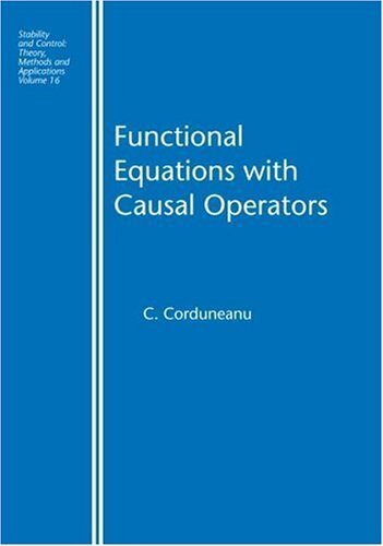 Functional Equations with Causal Operators (Stability and Control: Theory, Methods and Applications Book 16) (English Edition)