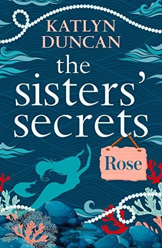 The Sisters’ Secrets: Rose (The Sisters’ Secrets, Book 1) (English Edition)