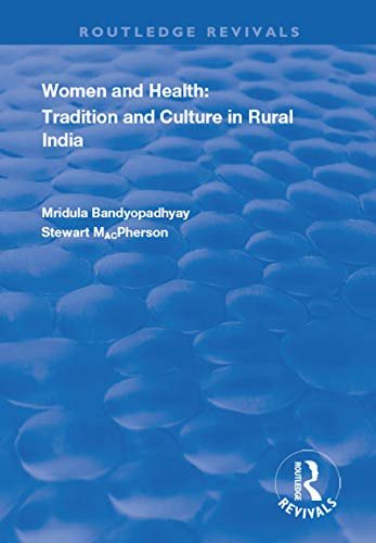 Women and Health: Tradition and Culture in Rural India (Routledge Revivals) (English Edition)