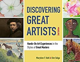 Discovering Great Artists: Hands-On Art Experiences in the Styles of Great Masters (Bright Ideas for Learning) (English Edition)