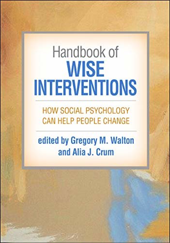 Handbook of Wise Interventions: How Social Psychology Can Help People Change (English Edition)