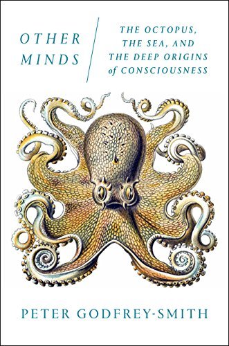 Other Minds: The Octopus, the Sea, and the Deep Origins of Consciousness (English Edition)