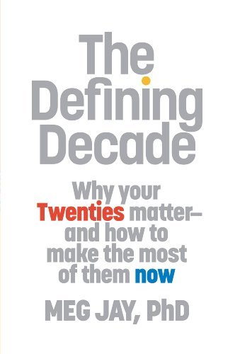The Defining Decade: Why Your Twenties Matter--And How to Make the Most of Them Now (English Edition)
