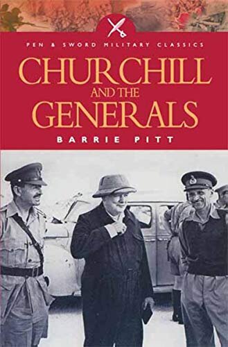 Churchill and the Generals (Pen & Sword Military Classics Book 36) (English Edition)