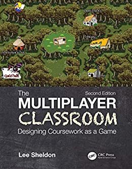 The Multiplayer Classroom: Designing Coursework as a Game (English Edition)