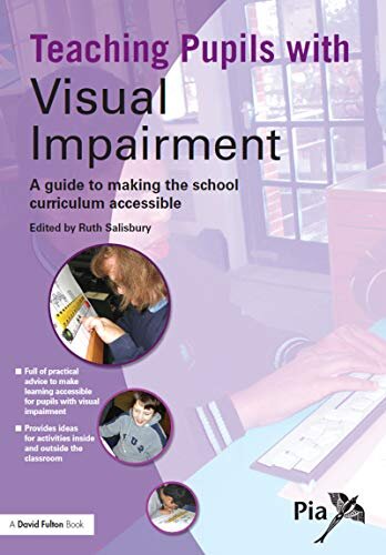 Teaching Pupils with Visual Impairment: A Guide to Making the School Curriculum Accessible (Access and Achievement) (English Edition)
