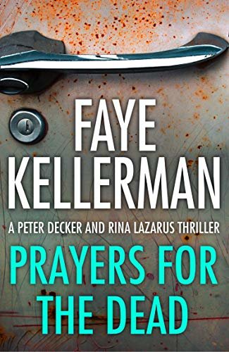 Prayers for the Dead (Peter Decker and Rina Lazarus Series, Book 9) (English Edition)