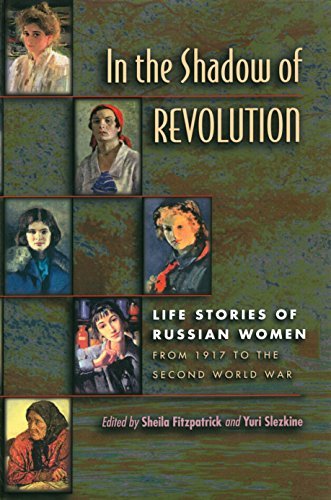 In the Shadow of Revolution: Life Stories of Russian Women from 1917 to the Second World War (English Edition)