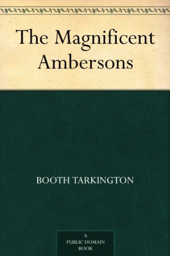 The Magnificent Ambersons (免费公版书) (English Edition)
