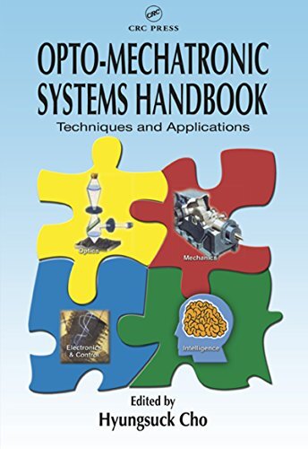 Opto-Mechatronic Systems Handbook: Techniques and Applications (Handbook Series for Mechanical Engineering) (English Edition)
