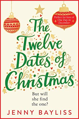 The Twelve Dates of Christmas: The Most Romantic, Uplifting Love Story of the Year! (English Edition)