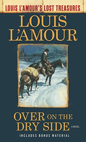 Over on the Dry Side (Louis L'Amour's Lost Treasures): A Novel (English Edition)