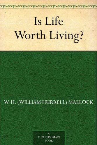 Is Life Worth Living? (免费公版书) (English Edition)