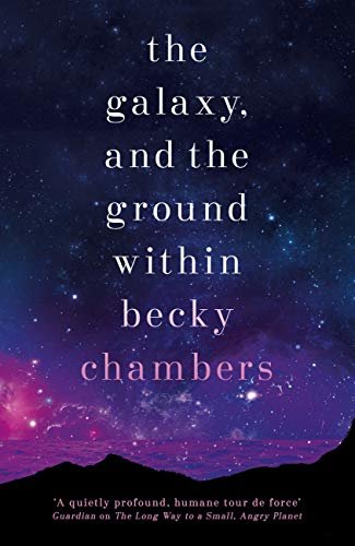 The Galaxy, and the Ground Within: Wayfarers 4 (English Edition)