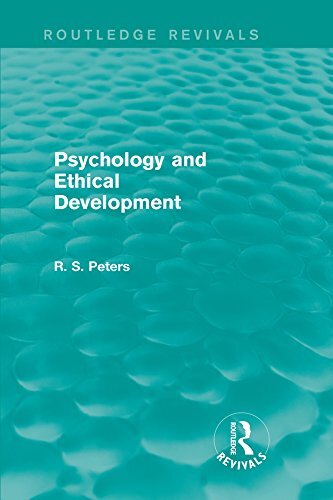Psychology and Ethical Development (Routledge Revivals): A Collection of Articles on Psychological Theories, Ethical Development and Human Understanding ... on Education and Ethics) (English Edition)