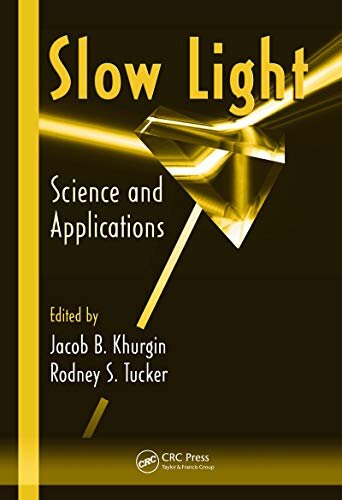 Slow Light: Science and Applications (Optical Science and Engineering Book 140) (English Edition)