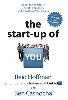 The Start-up of You: Adapt to the Future, Invest in Yourself, and Transform Your Career (English Edition)