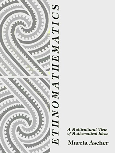 Ethnomathematics: A Multicultural View of Mathematical Ideas (English Edition)