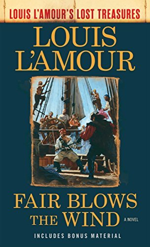 Fair Blows the Wind (Louis L'Amour's Lost Treasures): A Novel (English Edition)